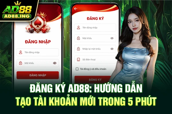Đăng Ký AD88: Hướng Dẫn Tạo Tài Khoản Mới Trong 5 Phút