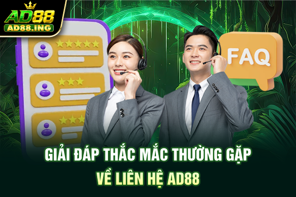 Giải đáp thắc mắc thường gặp về liên hệ AD88